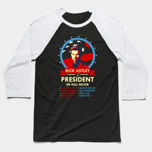 Rick Astley for President Baseball T-Shirt